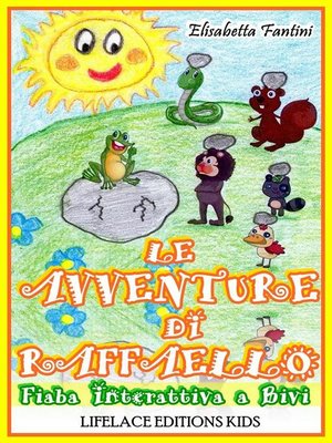 cover image of Le Avventure di Raffaello--Fiaba Interattiva a Bivi (Illustrata)